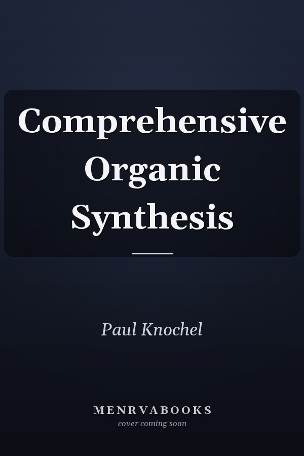 Comprehensive Organic Synthesis