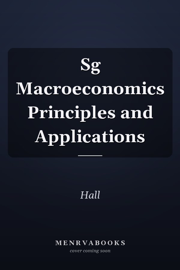 Sg Macroeconomics Principles and Applications
