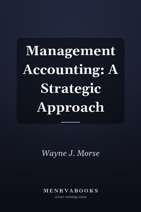 Management Accounting: A Strategic Approach