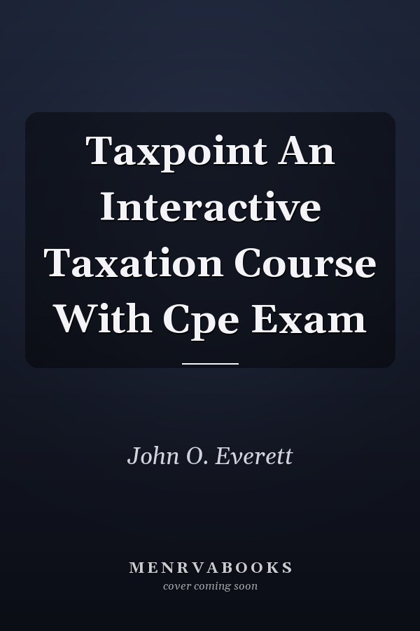 Taxpoint An Interactive Taxation Course With Cpe Exam