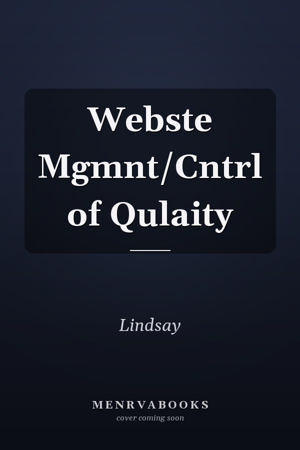 Webste Mgmnt/Cntrl of Qulaity