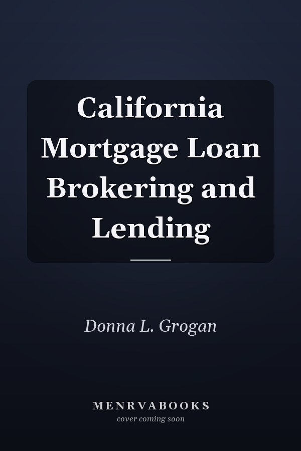 California Mortgage Loan Brokering and Lending
