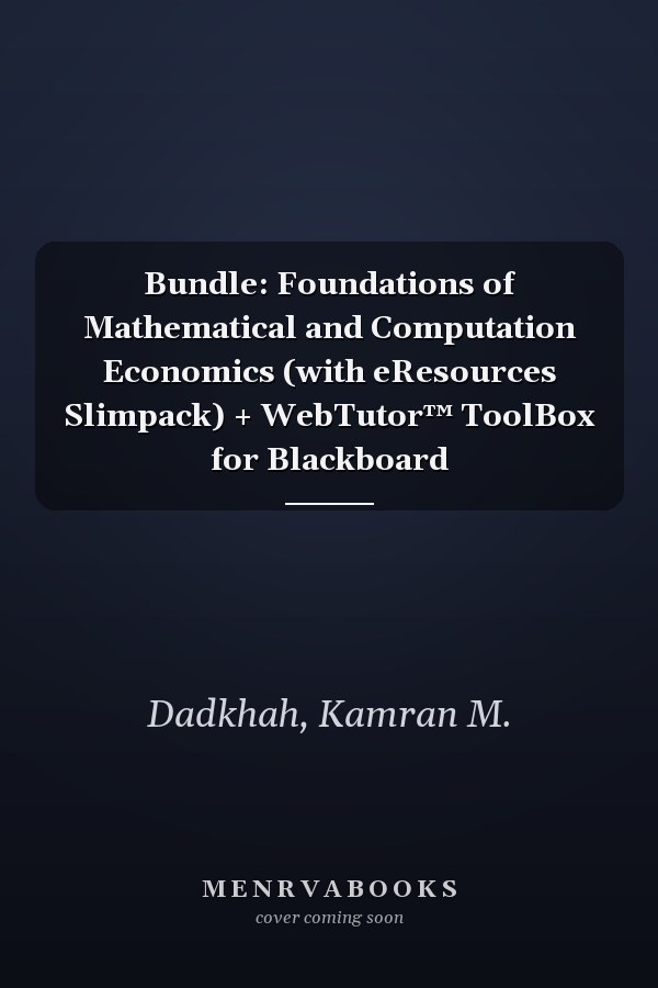 Bundle: Foundations of Mathematical and Computation Economics (with eResources Slimpack) + WebTutor™ ToolBox for Blackboard