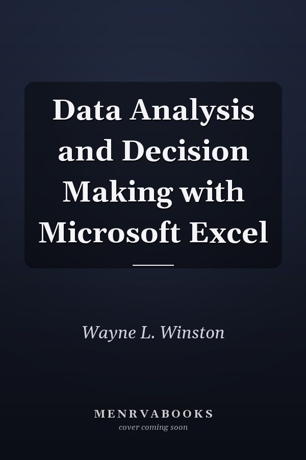 Data Analysis and Decision Making with Microsoft Excel