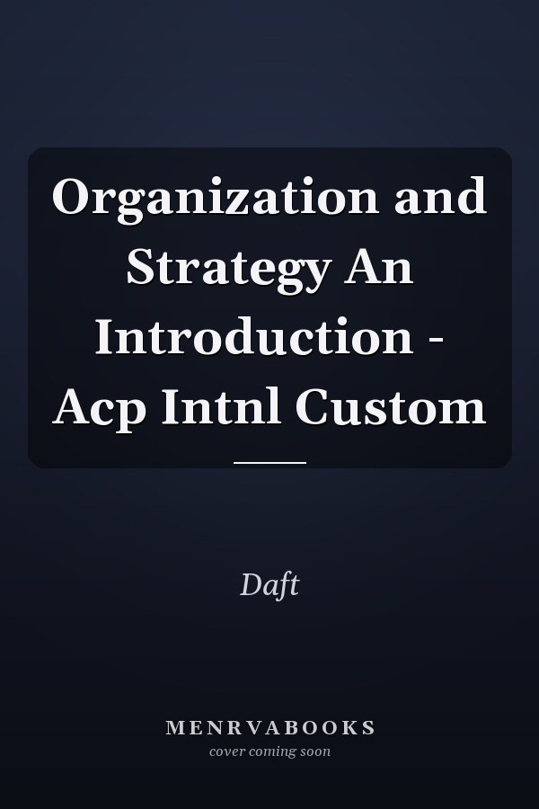 Organization and Strategy An Introduction - Acp Intnl Custom