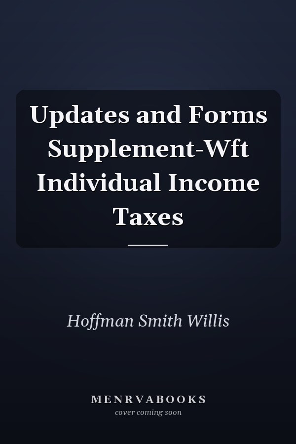 Updates and Forms Supplement-Wft Individual Income Taxes