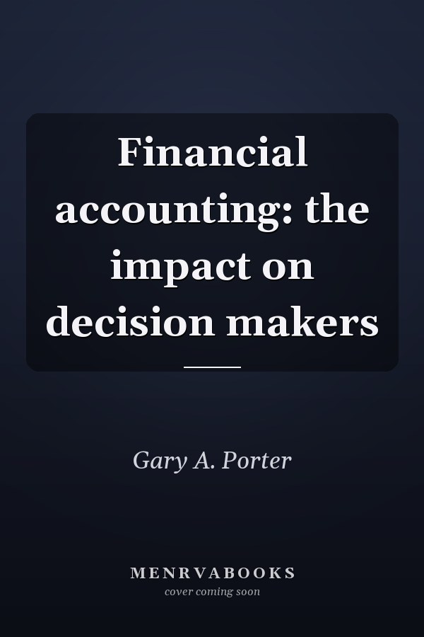 Financial accounting: the impact on decision makers