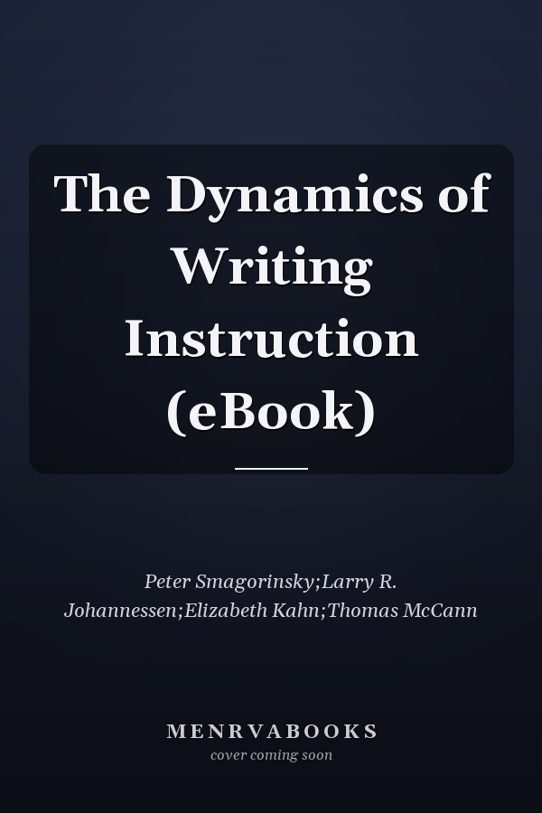 The Dynamics of Writing Instruction (eBook)