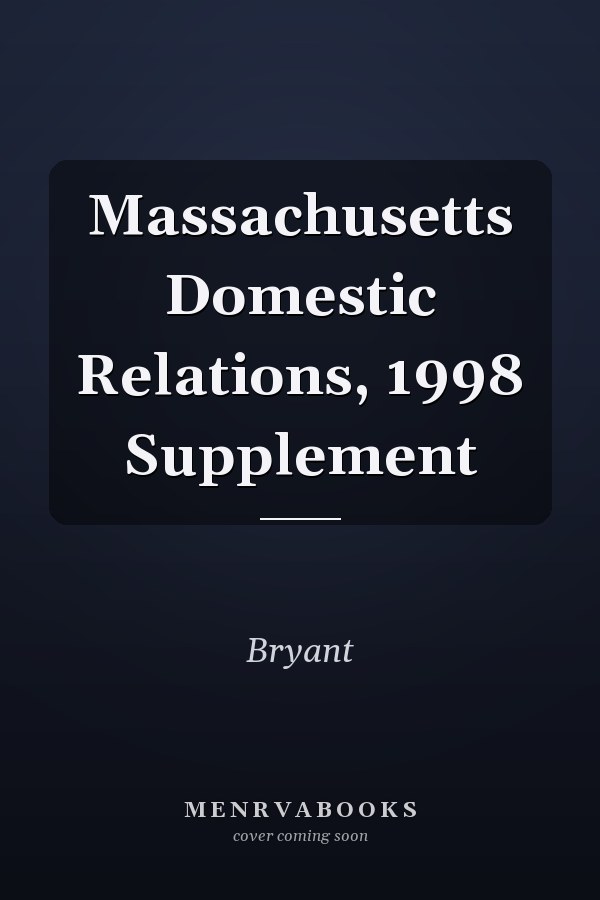 Massachusetts Domestic Relations, 1998 Supplement