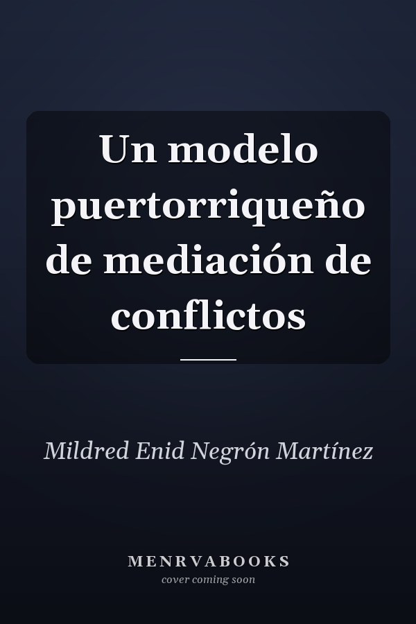 Un modelo puertorriqueño de mediación de conflictos