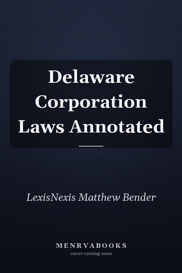 Delaware Corporation Laws Annotated