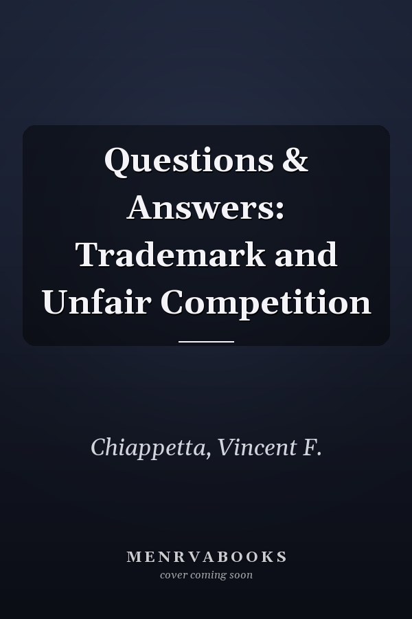 Questions & Answers: Trademark and Unfair Competition