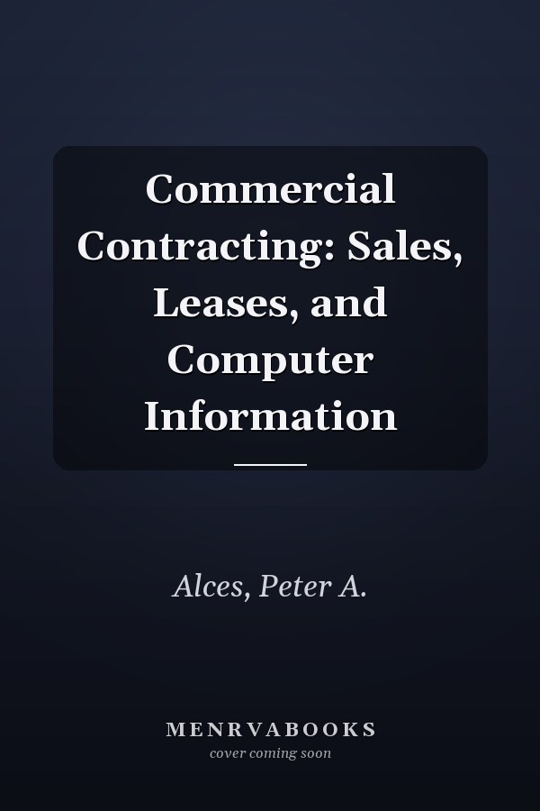 Commercial Contracting: Sales, Leases, and Computer Information