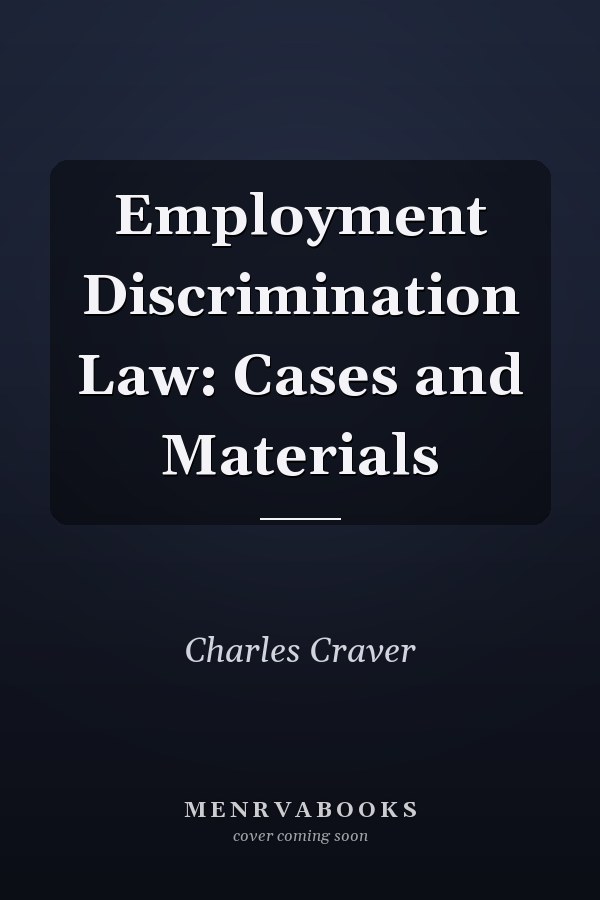Employment Discrimination Law: Cases and Materials