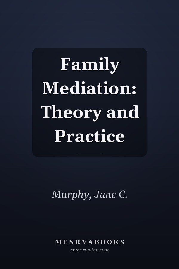 Family Mediation: Theory and Practice