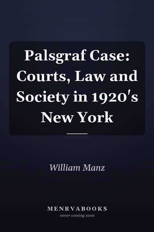 Palsgraf Case: Courts, Law and Society in 1920's New York