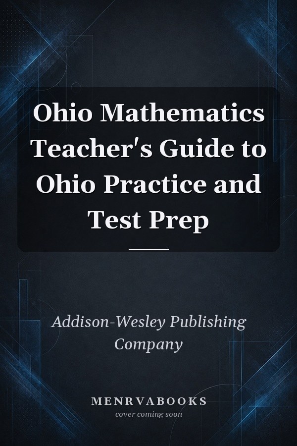 Ohio Mathematics Teacher's Guide to Ohio Practice and Test Prep