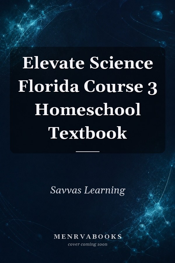 Elevate Science Florida Course 3 Homeschool Textbook