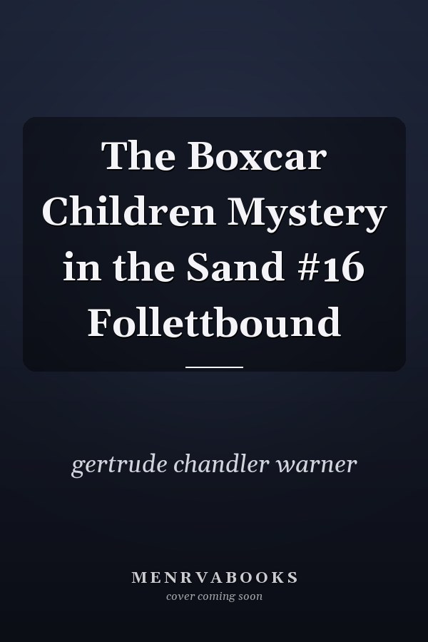 The Boxcar Children Mystery in the Sand #16 Follettbound