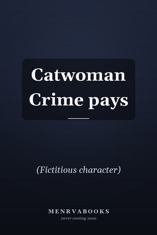 Catwoman Crime pays