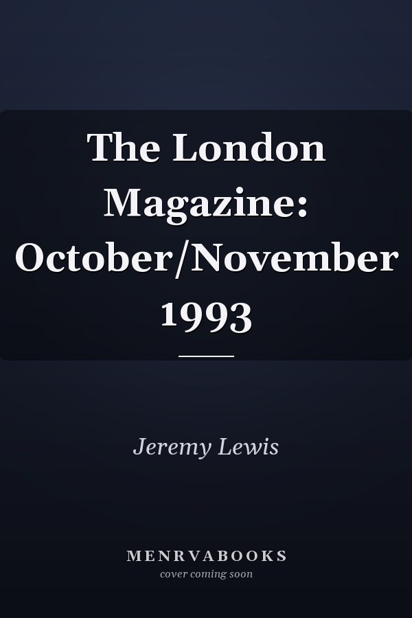 The London Magazine: October/November 1993
