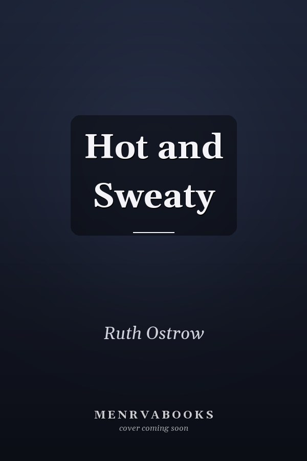 Hot and Sweaty