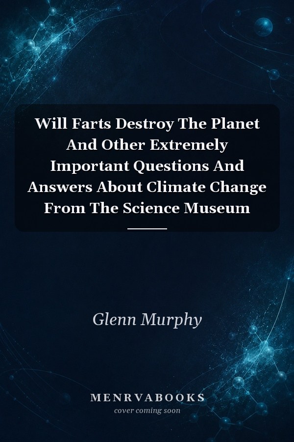 Will Farts Destroy The Planet And Other Extremely Important Questions And Answers About Climate Change From The Science Museum