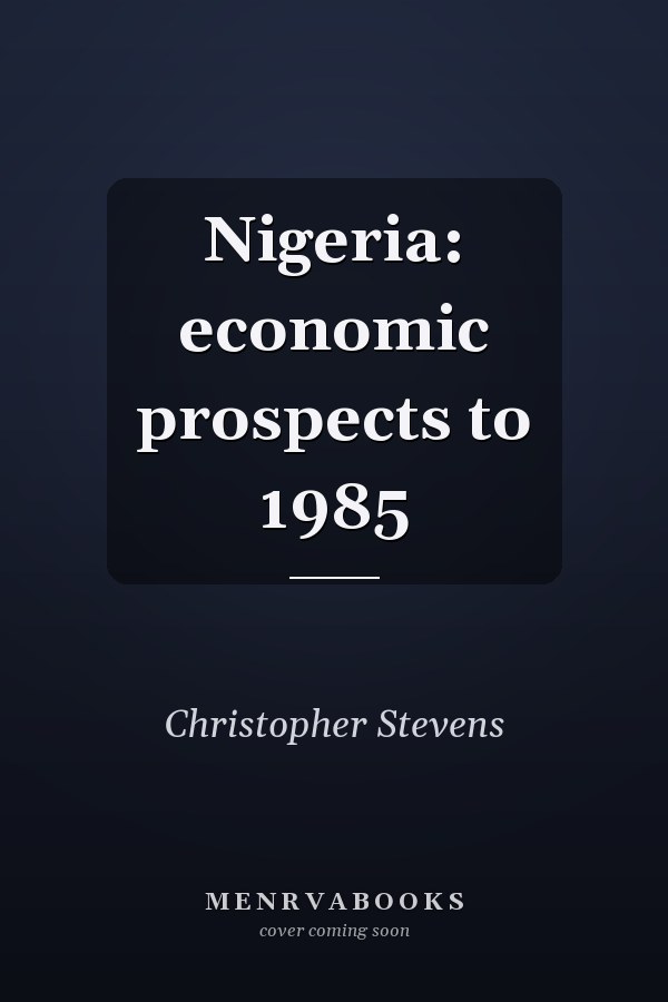 Nigeria: economic prospects to 1985