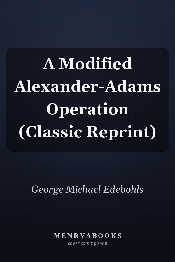 A Modified Alexander-Adams Operation (Classic Reprint)