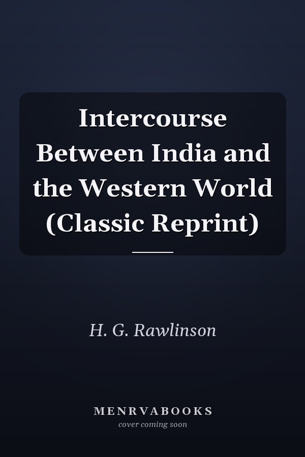 Intercourse Between India and the Western World (Classic Reprint)