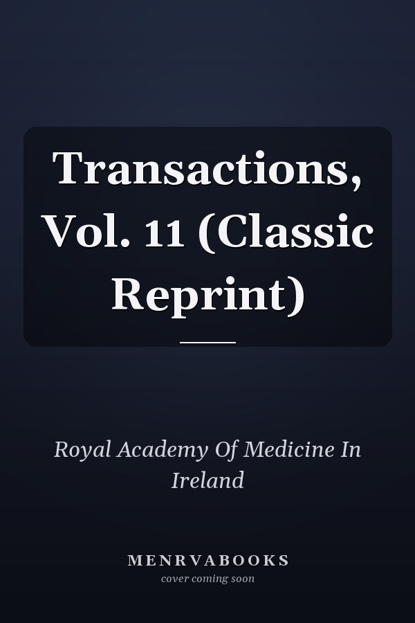 Transactions, Vol. 11 (Classic Reprint)