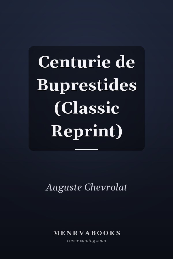 Centurie de Buprestides (Classic Reprint)