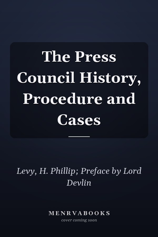 The Press Council History, Procedure and Cases