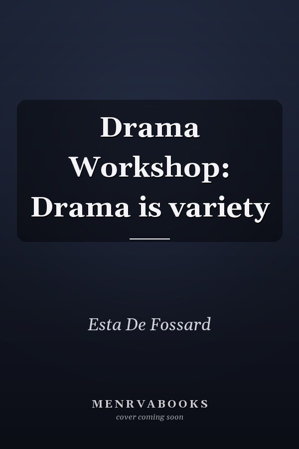 Drama Workshop: Drama is variety