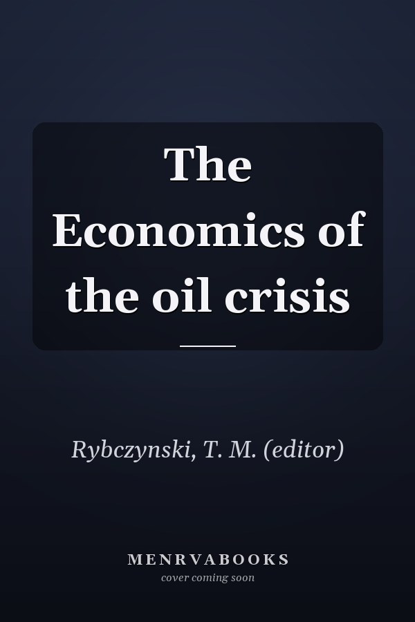 The Economics of the oil crisis