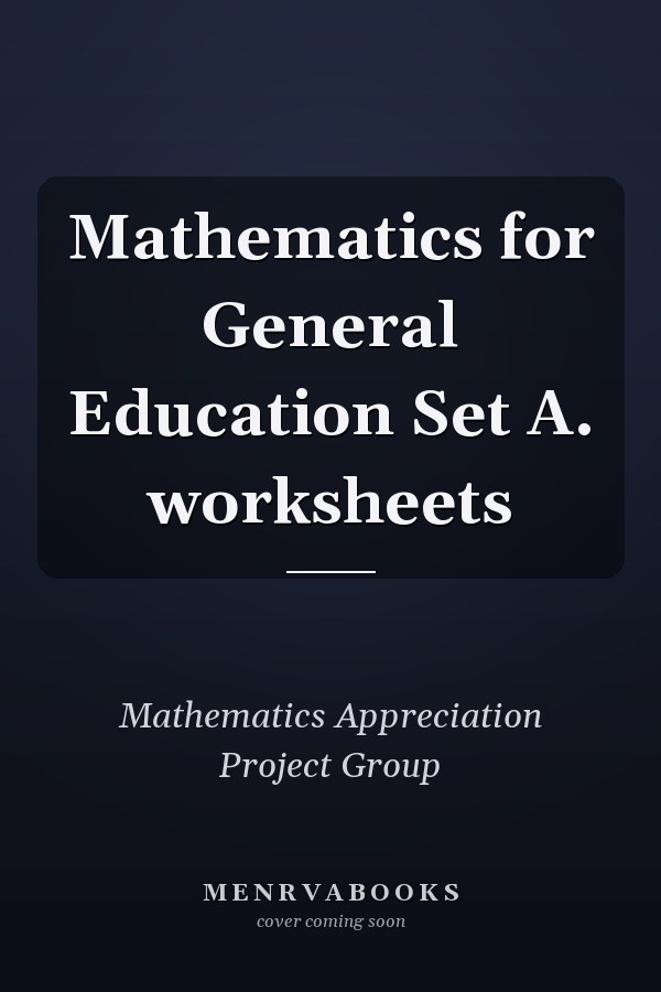 Mathematics for General Education Set A. worksheets