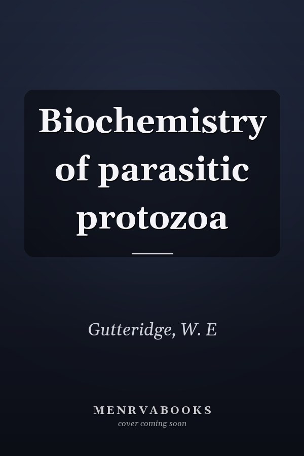 Biochemistry of parasitic protozoa