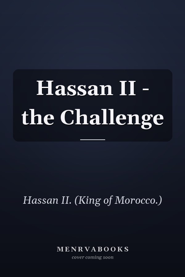 Hassan II - the Challenge