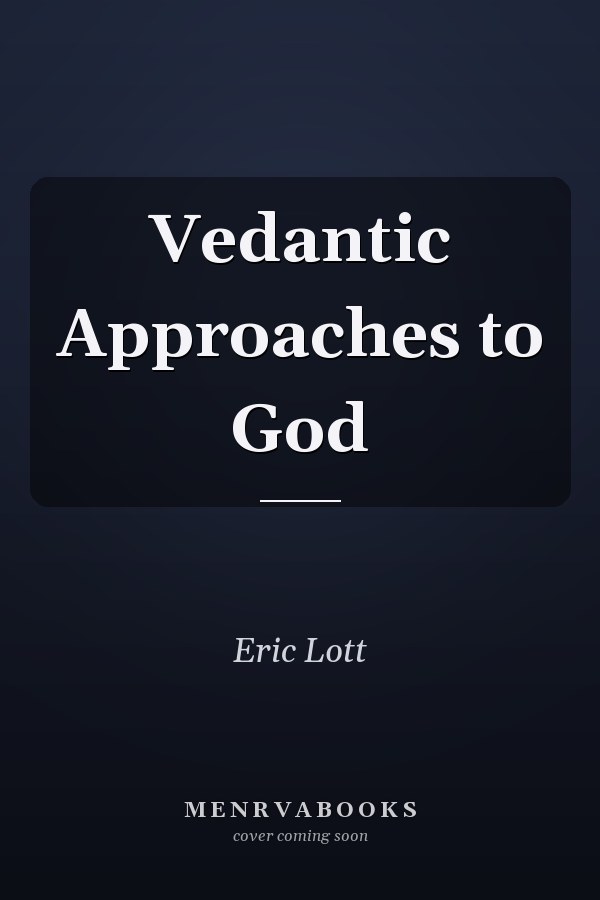 Vedantic Approaches to God