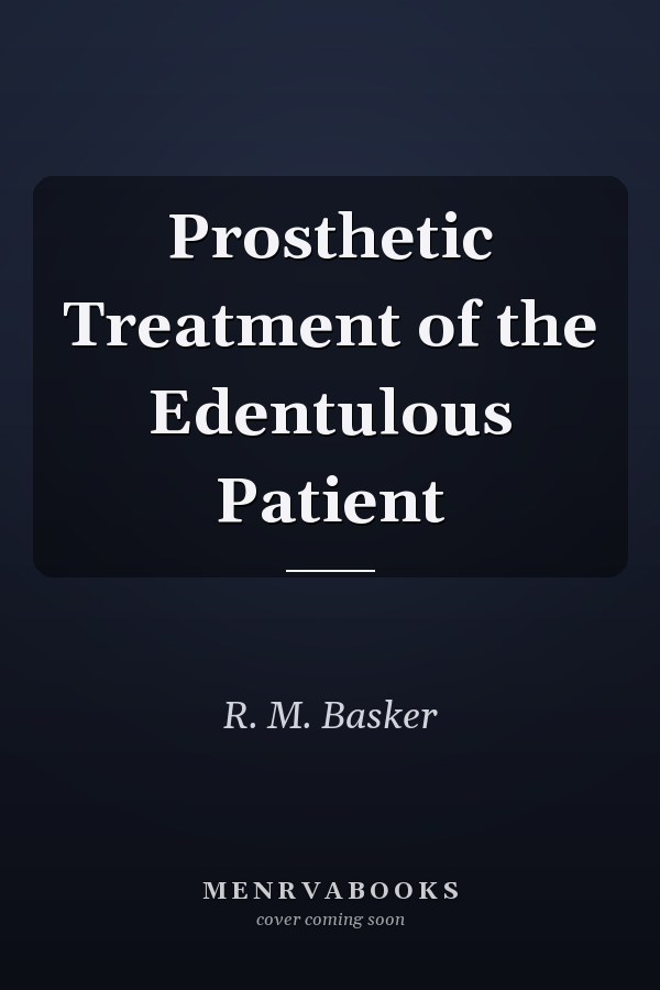 Prosthetic Treatment of the Edentulous Patient