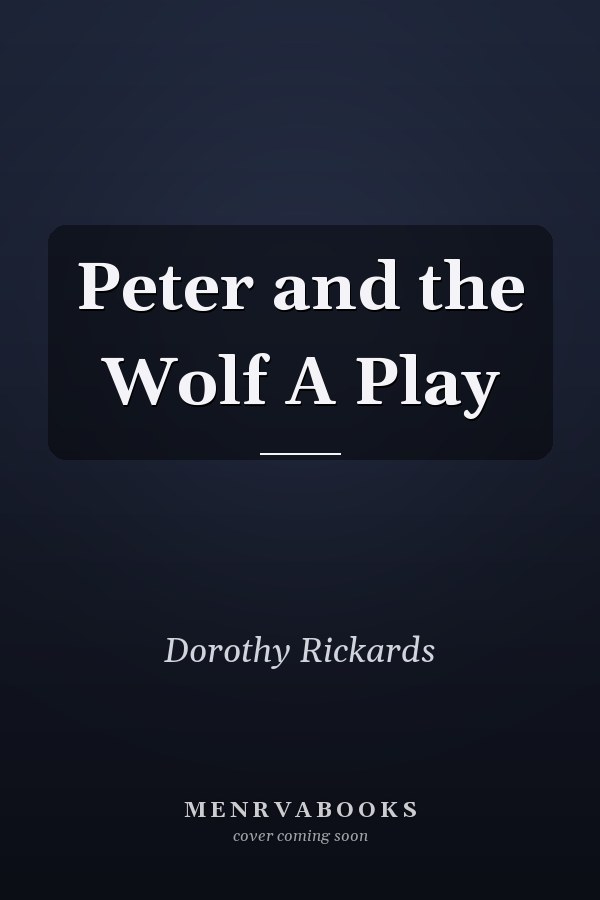 Peter and the Wolf A Play