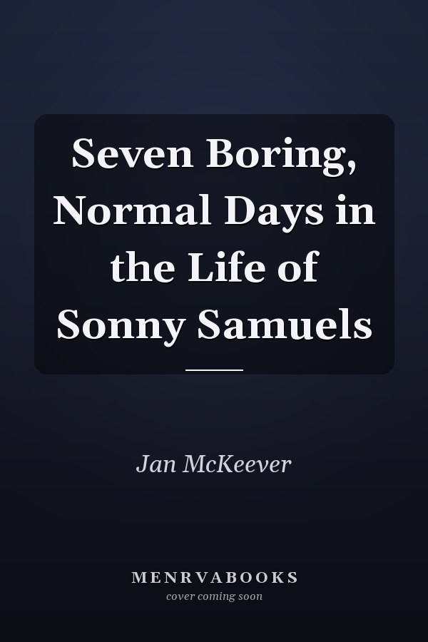 Seven Boring, Normal Days in the Life of Sonny Samuels