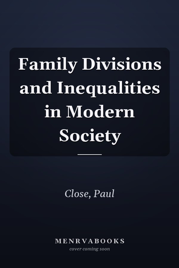 Family Divisions and Inequalities in Modern Society