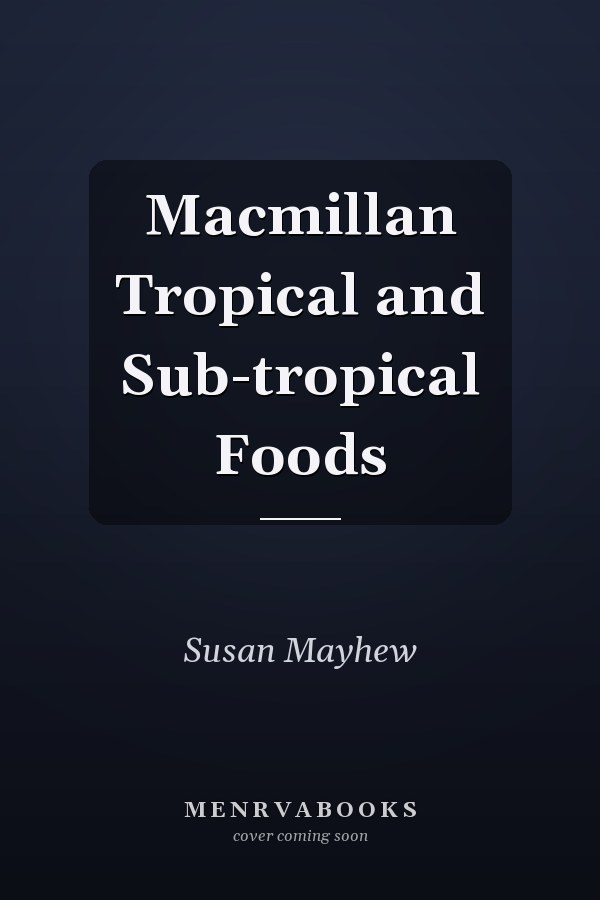 Macmillan Tropical and Sub-tropical Foods