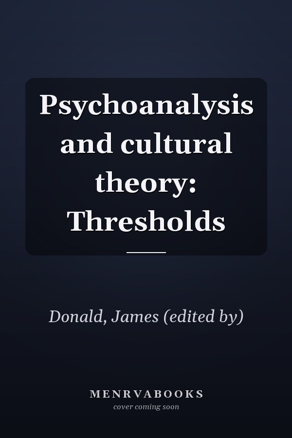 Psychoanalysis and cultural theory: Thresholds
