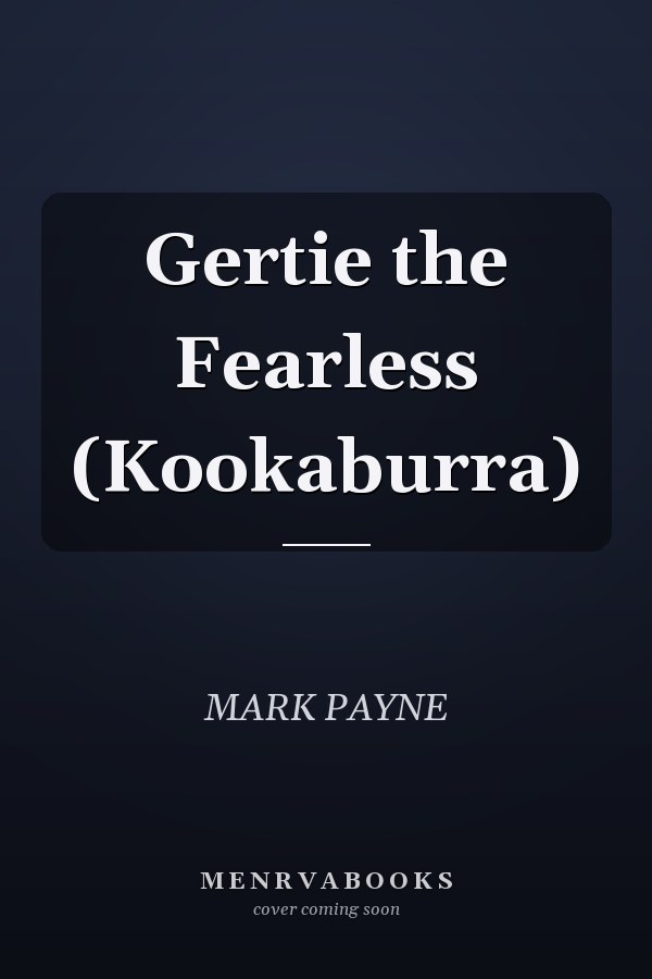 Gertie the Fearless (Kookaburra)