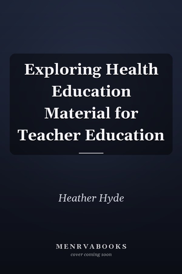 Exploring Health Education Material for Teacher Education