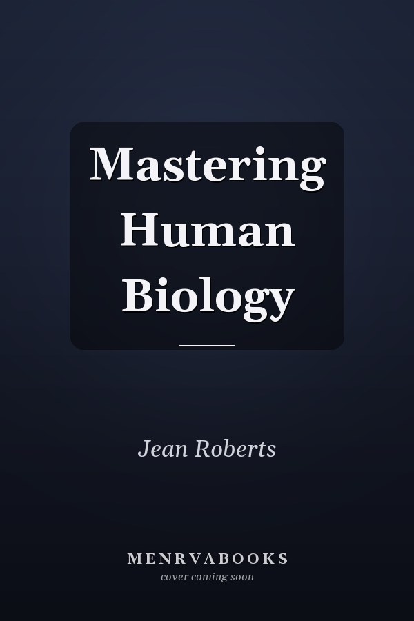 Mastering Human Biology