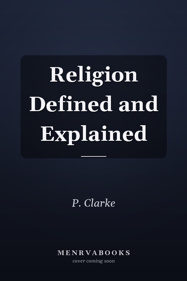 Religion Defined and Explained