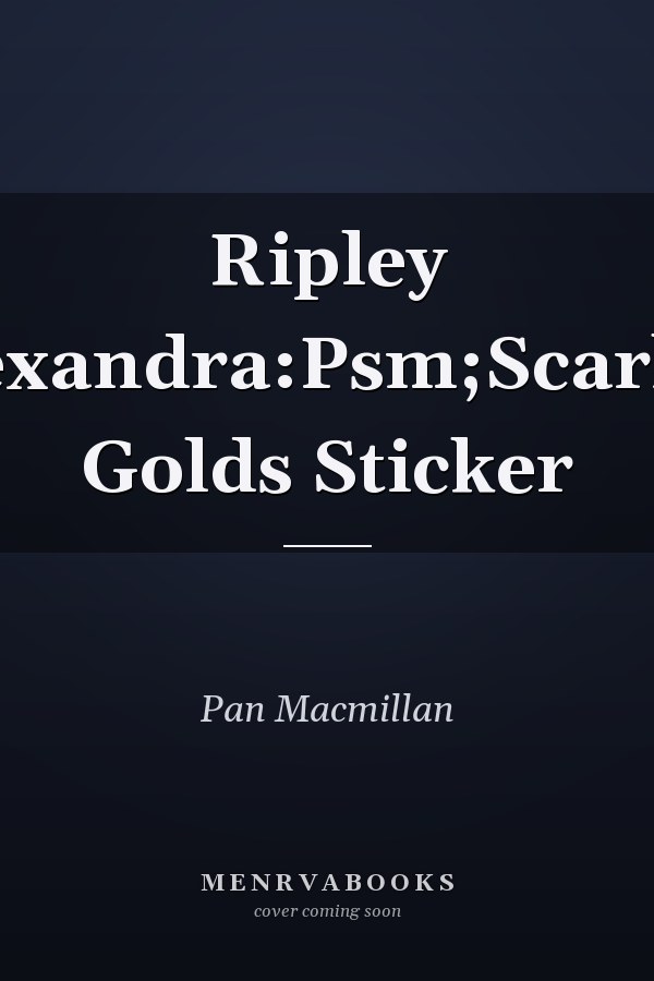 Ripley Alexandra:Psm;Scarlett Golds Sticker
